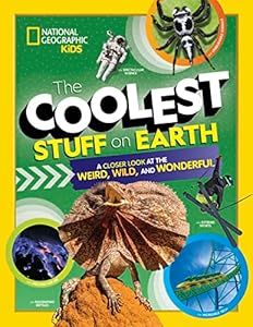 The Coolest Stuff on Earth: A Closer Look at the Weird, Wild, and Wonderful (National Geographic Kids) | Amazon price tracker / tracking, Amazon price history charts, Amazon price watches, Amazon price drop alerts